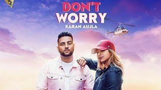 Don' t worry karan aujla song