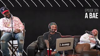 The Joe Budden Podcast Episode 328 | A Bae