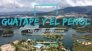 Conociendo Guatapé y El Peñol desde Medellín.