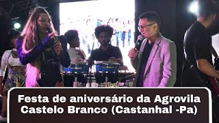 FESTA DE COMEMORAÇÃO AOS 81 ANOS DA AGROVILA CASTELO BRANCO