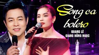 QUANG LÊ & GIANG HỒNG NGỌC | Cặp Đôi Song Ca Tình Ca Bolero Ai Nghe Cũng Khen Hay 2026