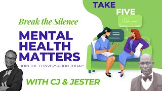 Take Five with CJ and Jester- Your Mental Health program