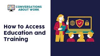 How to Access Education and Training