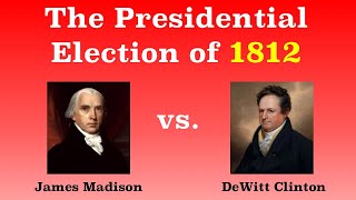The American Presidential Election of 1812