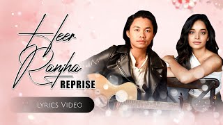 HEER RANJHA REPRISE Lyrics - Rito Riba & Lisa Mishra | Rajat Nagpal | Anshul Garg | Rana