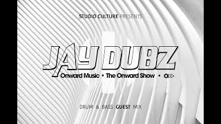 Studio Culture Presents : Jay Dubz (Onward Music) : Drum \u0026 Bass Guest Mix