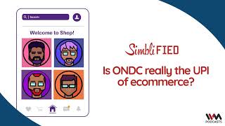 Simblified Ep. 281 : Is ONDC really the UPI of ecommerce?