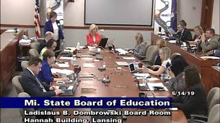 Michigan State Board of Education Meeting for May 14, 2019 - Morning