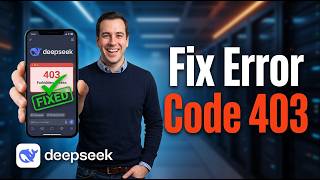 How To Fix Error Code 403 In DeepSeek [2026 Guide]