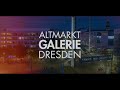 herzlich willkommen in deiner altmarkt galerie dresden