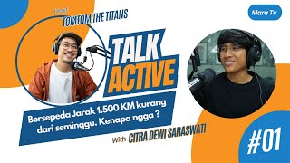 Bersepeda Jarak 1.500 KM kurang dari seminggu. Kenapa ngga ? | #Talkactive with Cidrads Part 1