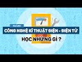 NGÀNH CÔNG NGHỆ KỸ THUẬT ĐIỆN - ĐIỆN TỬ | ĐỊNH HƯỚNG NGHỀ NGHIỆP | ĐẠI HỌC CÔNG NGHỆ ĐÔNG Á