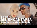 Abraham Mateo, Belinda - Me Encantaría Loop/En Bucle