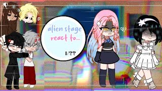 alien stage react to...