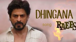 Dhingana Song | Raees |shah Rukh Khan.....|•