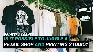 Is it possible to juggle a retail shop and a screen printing studio? | Printers Corner Ep50