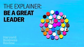 The Explainer: What It Takes to Be a Great Leader