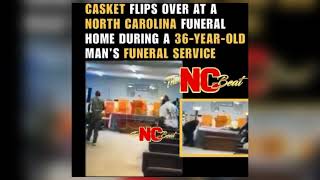 Trinity Funeral Home in Kinston, North Carolina, flips casket in front of deceased man's family