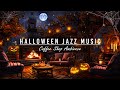 Cozy Autumn Cafe Halloween Ambience 🎃 Warm Jazz Music & Crackling Fireplace to Sleeping, Relaxing