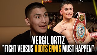 Vergil Ortiz says he MUST fight Boots Ennis and shares TENSE Madrimov sparring story 💥😬