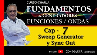 📉 7.-Sweep Generator (generador de barrido) y Sync Out; Generadores de Funciones y Formas de Ondas.