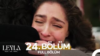 Leyla  24. Bölüm