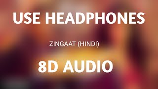 Zingaat (Hindi) -  8D Audio I Dhadak I Ajay-Atul