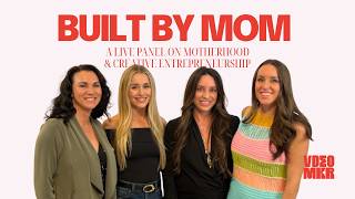 Built By Mom | A Live Panel On Motherhood & Creative Entrepreneurship