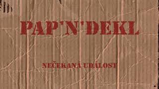 Pap'n'dekl - Nečekaná událost