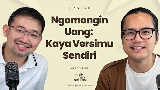 NGOMONGIN UANG: KAYA VERSIMU SENDIRI - GLENN ARDI | #pulihnanselaras