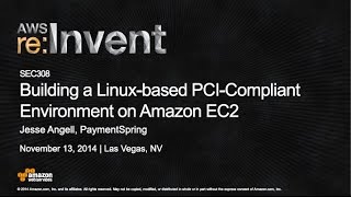 AWS re:Invent 2014 | (SEC308) Navigating PCI Compliance in the Cloud