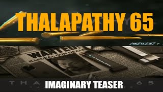 Thalapathy65 - Imaginary Teaser | Thalapathy Vijay | Nelson Dilipkumar | Anirudh | Sun Pictures 2021