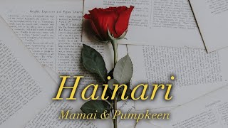 Hainari || Mamai \u0026 Pumpkeen || Aesthetic video || Lyrics music video || Status || @mamaibodo