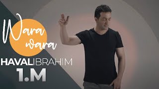 Haval Ibrahim - Wara Wara | وەره وەره - هه ڤال ئيبراهيم  هفال ابراهيم 2018