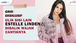 Bongkar Sisi Lain Estelle Linden Yang Tak Pernah Orang Lain Tahu