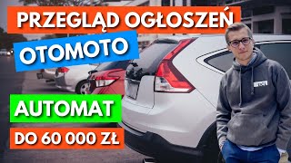 Przegląd Ogłoszeń OTOMOTO Kwiecień 2024 Automat do 60 000 zł