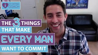 The 3 Things That Make EVERY Man Want to Commit w/ Evan Marc Katz