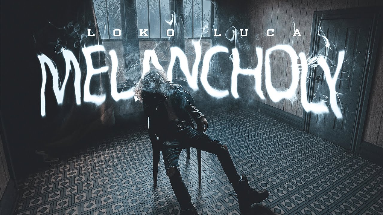 Loko Luca Melancholy Official Lyric Video Youtube