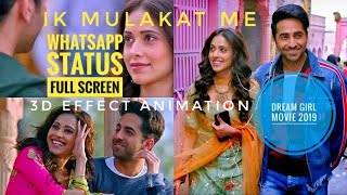 Ik Mulakat Me | Dream Girl | Whatsapp Status | Full Screen  | Dream Girl | Ayushman khurana