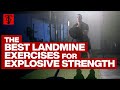 The Best Landmine Exercises For Explosive Strength