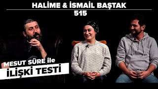 Mesut Süre İle İlişki Testi | Konuklar: Halime & İsmail Baştak