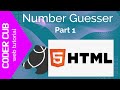 Tutorial 1 - Coding a Number Guessing Game - HTML Section