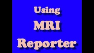 Using MRI Reporter