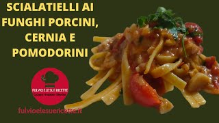 PASTA PORCINI E CERNIA - impreziosita dai funghi porcini, che bontà!