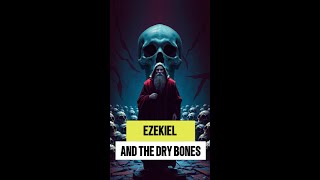 Ezekiel and the Dry Bones  #biblestories #viralshorts #thecanonbible