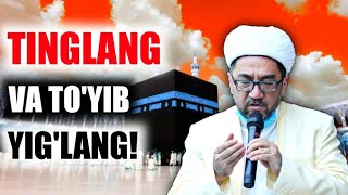 Tinglang va to'yib yig'lang!|Nuriddin hoji domla |Нуриддин хожи домла