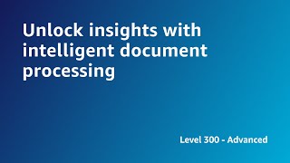 AWS Summit ANZ 2022 - Unlock insights with intelligent document processing (SCI7)