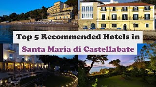 Top 5 Recommended Hotels In Santa Maria di Castellabate | Best Hotels In Santa Maria di Castellabate