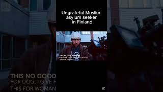 Ungrateful Solution Finland Asylumseekers Europe Remigration