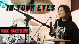 IN YOUR EYES - THE WEEKND Drum Cover by Charlene Nosce